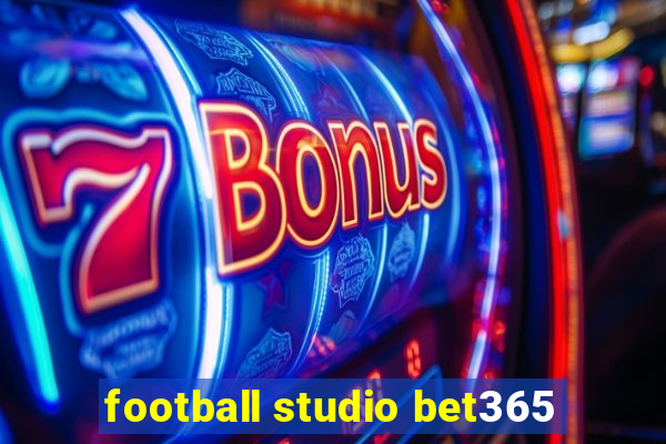 football studio bet365